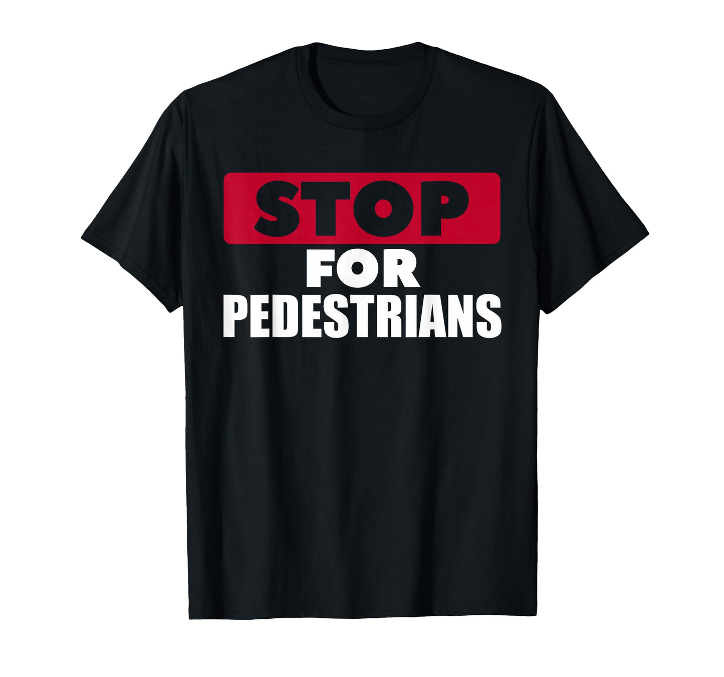 Stop For Pedestrians Runner Shirt Gift T-Shirt