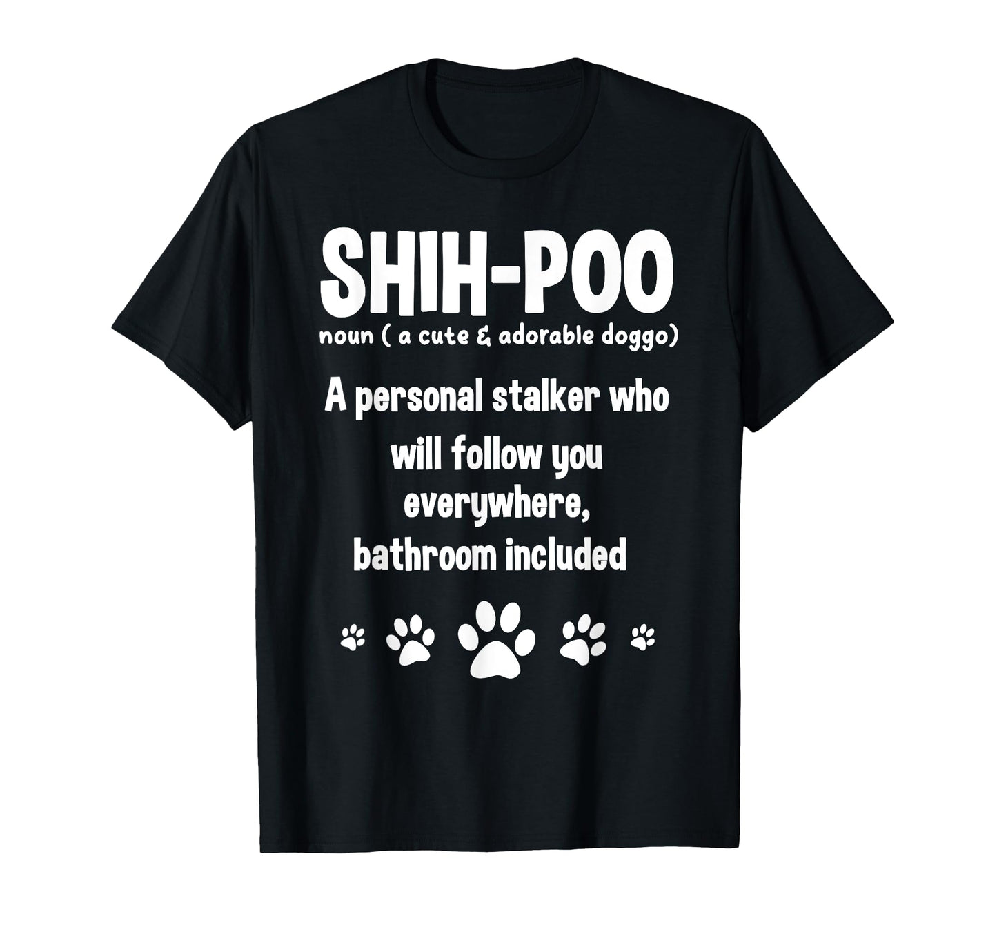 Shihpoo Dog Noun Shoodles Crossbreed Lover Personal Stalker T-Shirt for Men Women