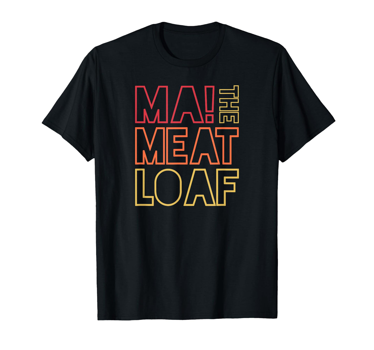 MA The Meatloaf T-Shirt