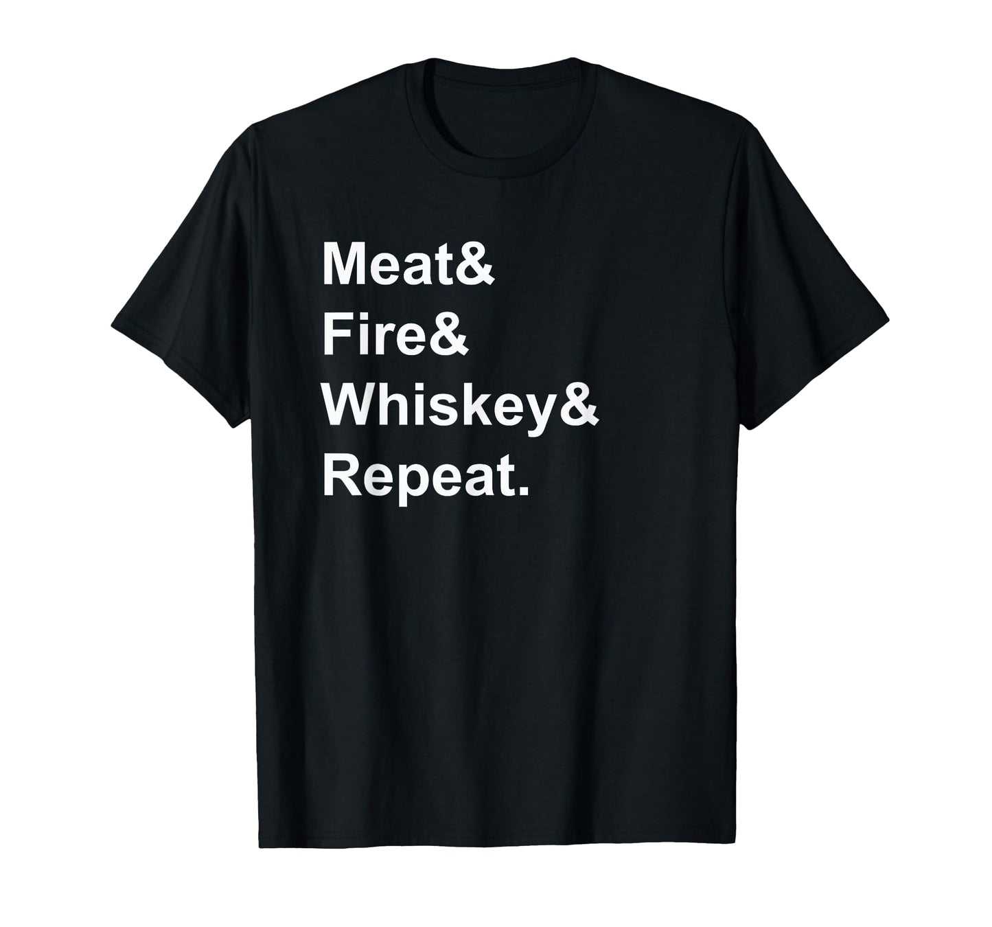 Meat Fire Whiskey Repeat Barbecue Funny BBQ Shirts T-Shirt
