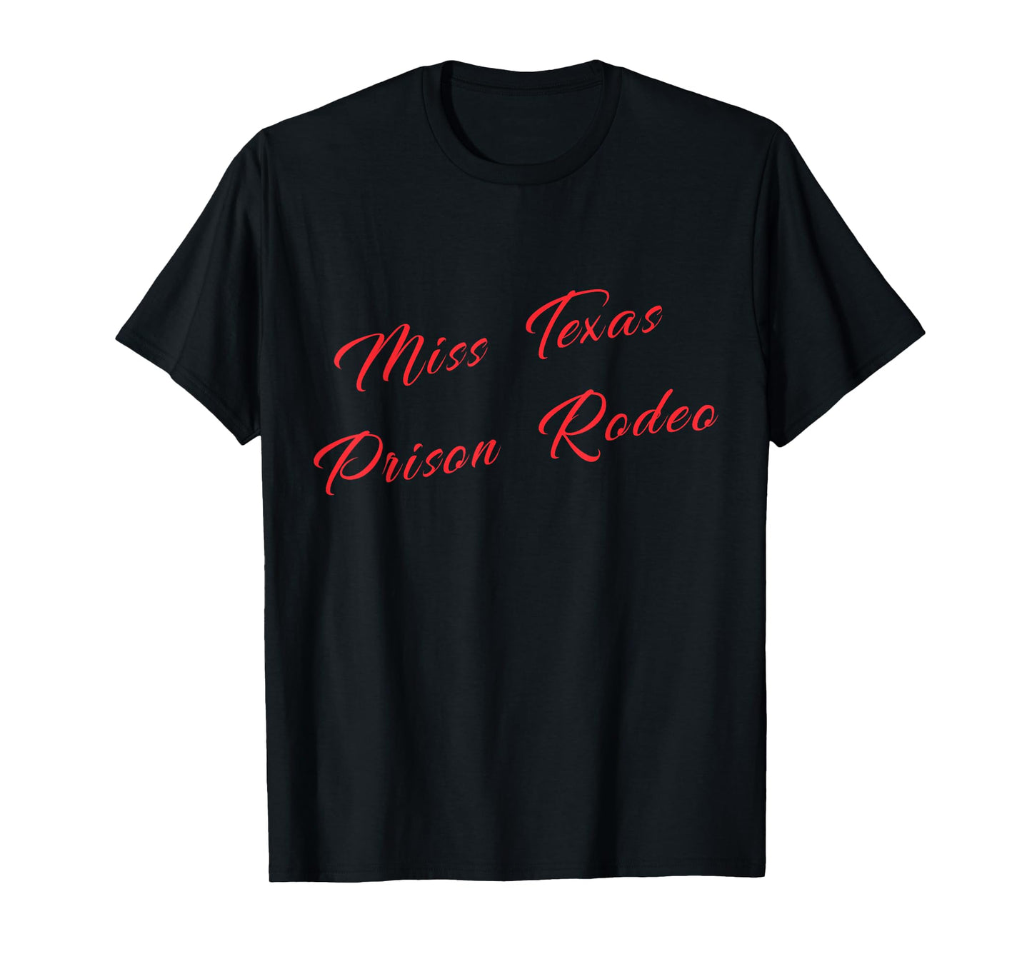 Miss Texas Prison Rodeo Country Humor for Fans T-Shirt
