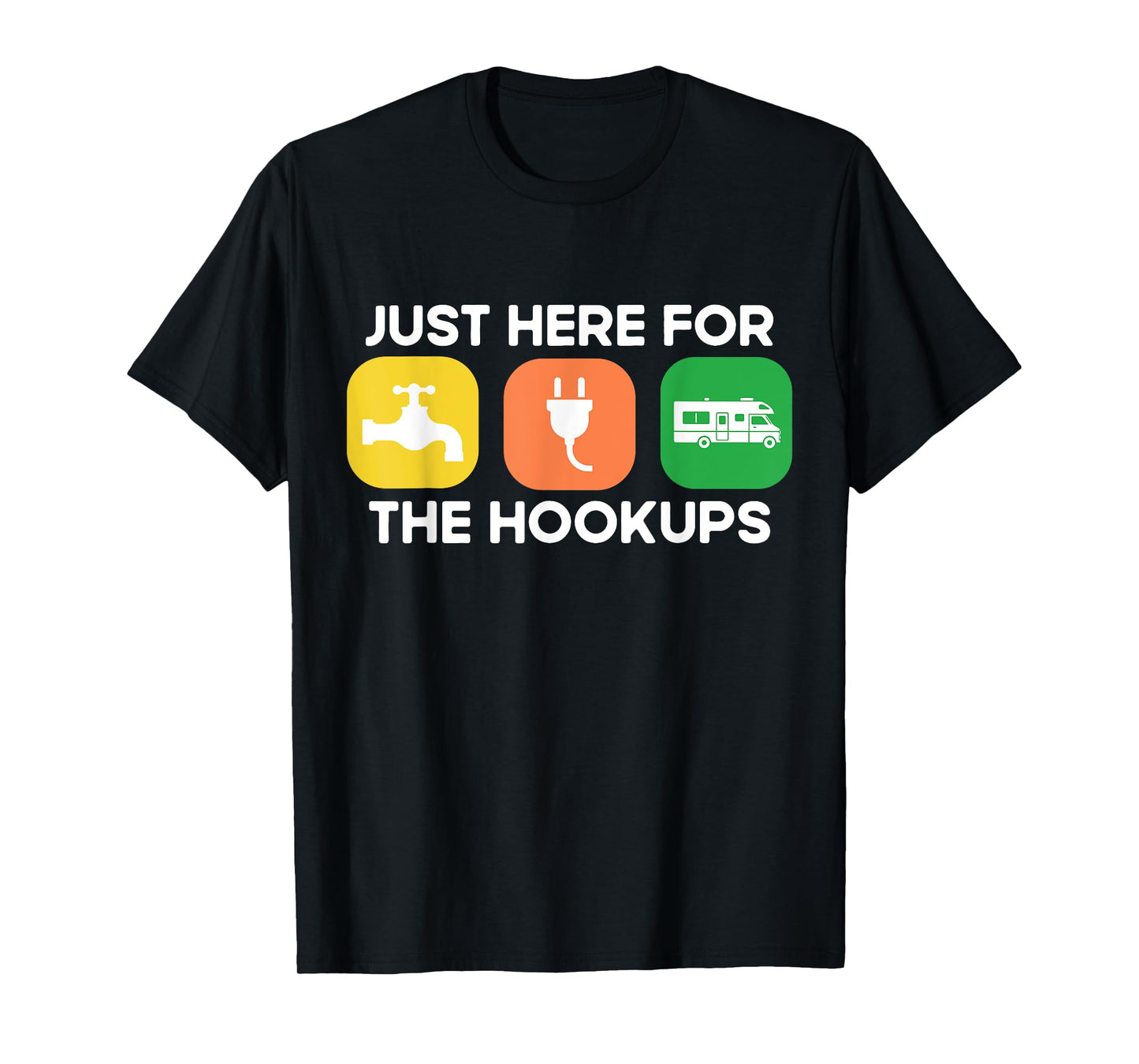 Just Here For The Hookups Motorhome Camping RV T-Shirt