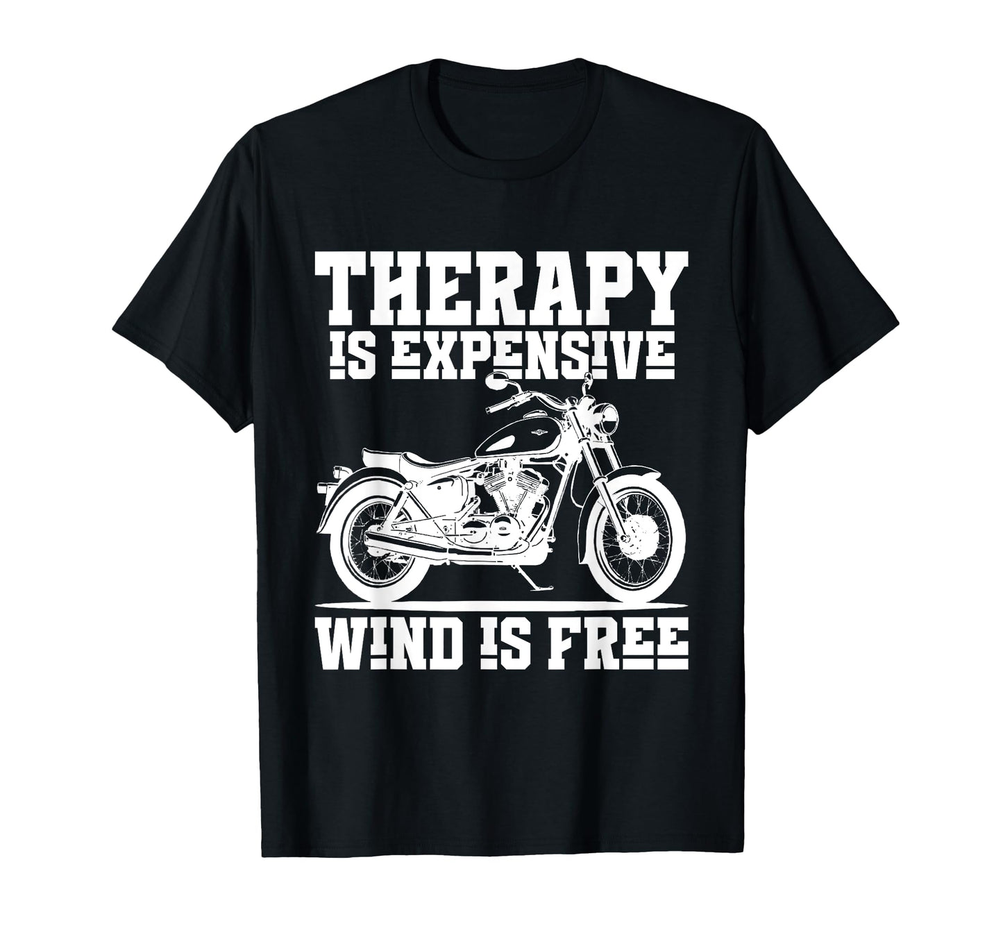 Funny Motorcycle Therapy is Expensive Wind is Free Biker Men T-Shirt