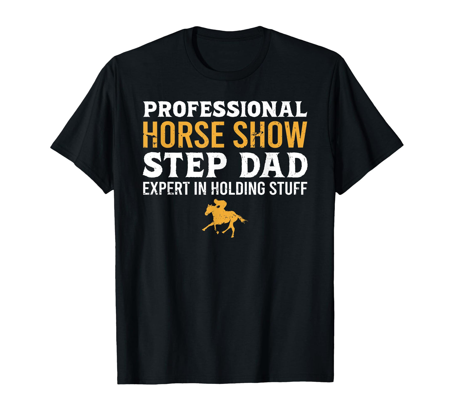 Professional Horse Show Step Dad Equestrian Stepfather T-Shirt