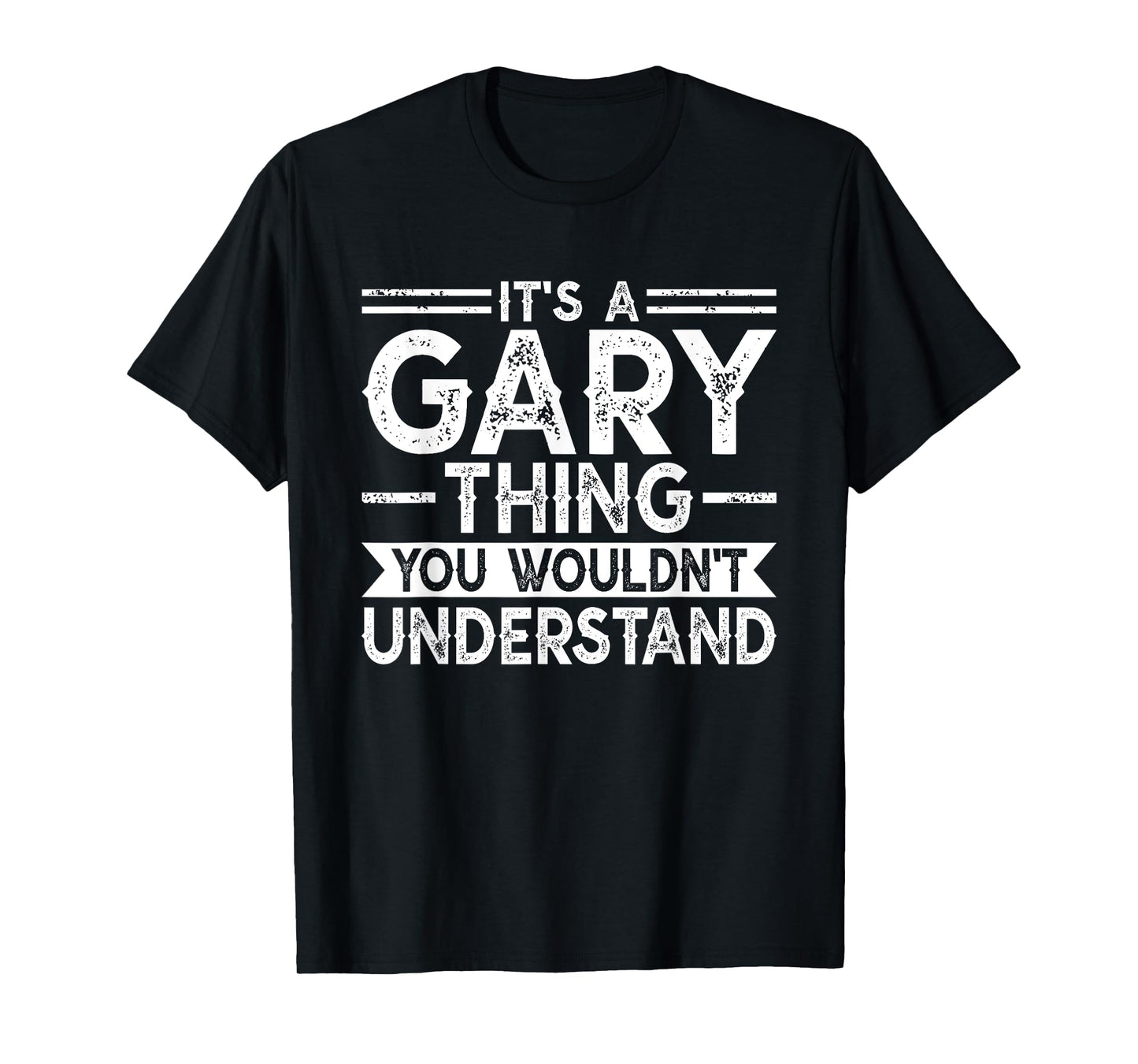 It's A GARY Thing You Wouldn't Understand Family Name T-Shirt