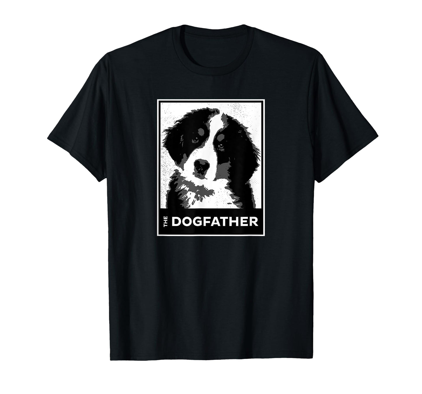 Bernese Mountain The Dog-father Funny Dog Dad Men Women Kids T-Shirt
