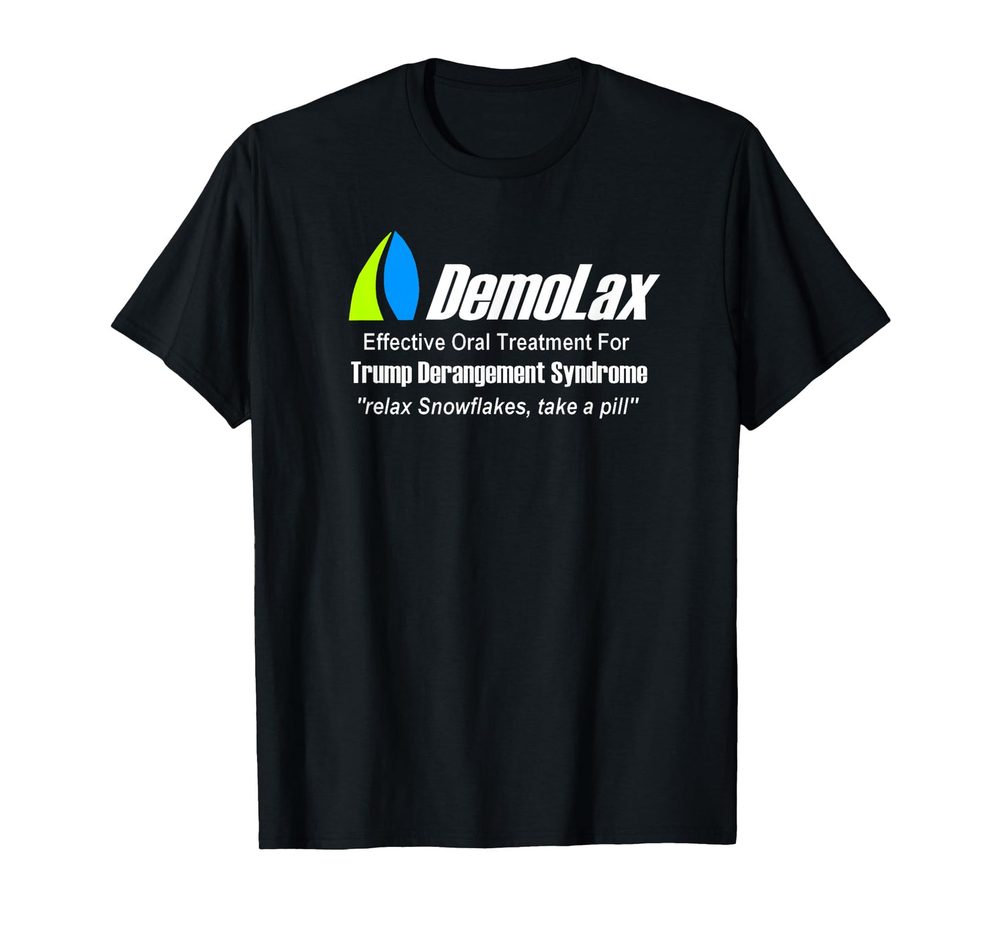 Trump Derangement Syndrome Medication Tee Shirt T-Shirt