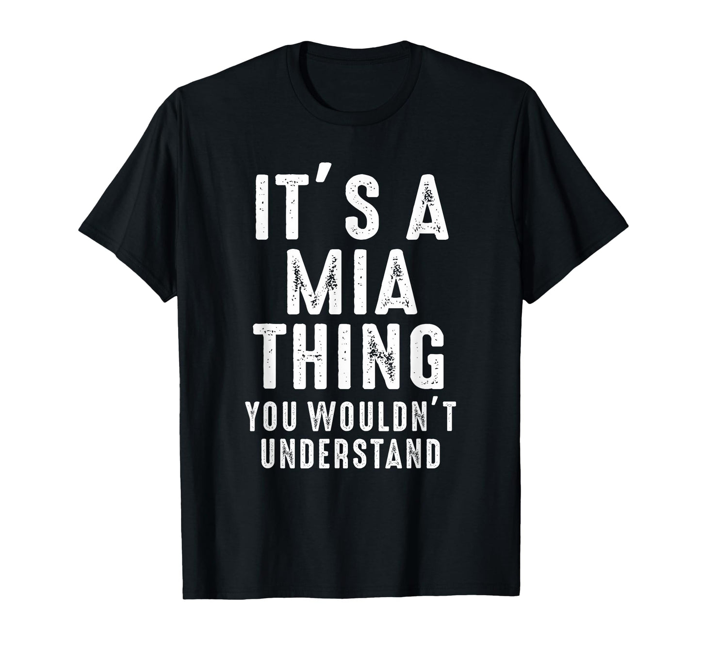 It's A Mia Thing You Wouldn't Understand Mia Name T-Shirt