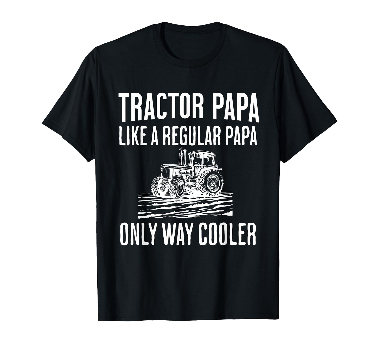 Tractor Papa Like A Regular Papa Only Cooler Father’s Day T-Shirt