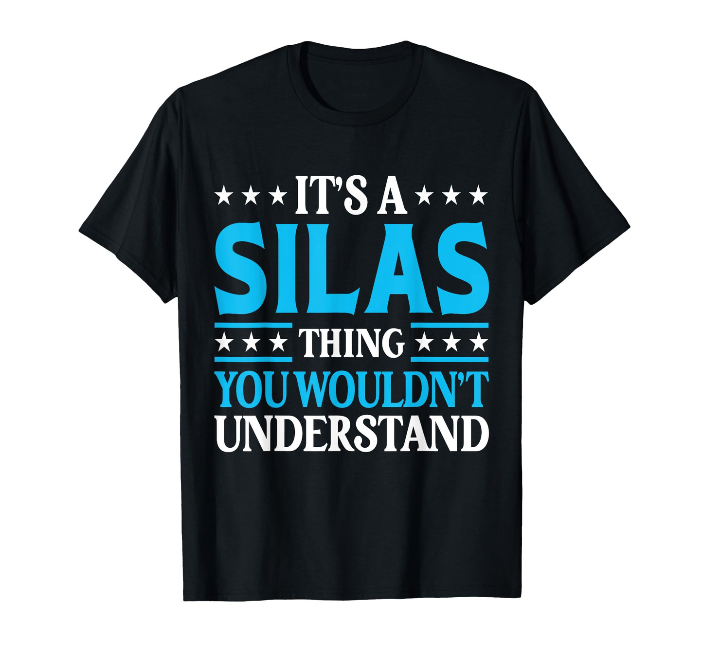 It's A Silas Thing Personal Name Funny Silas T-Shirt