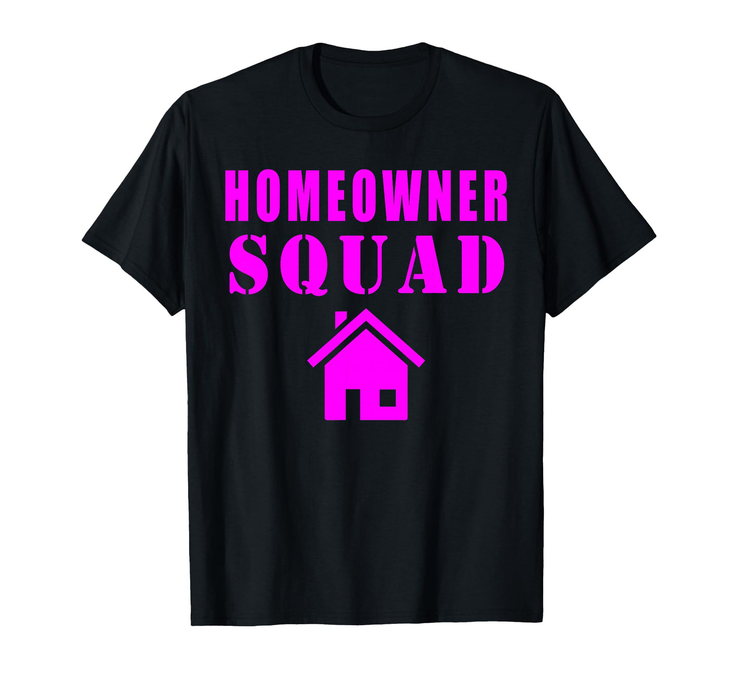 Homeowner Squad T-Shirt