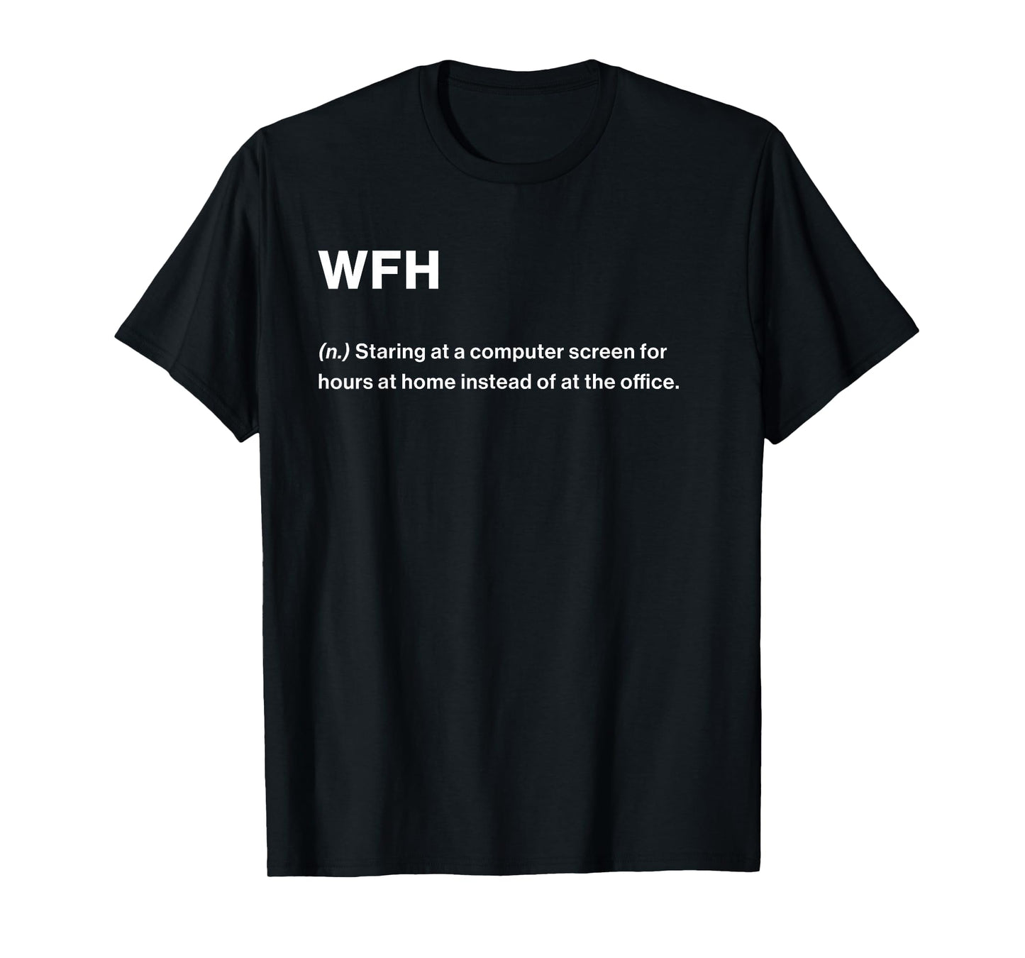 Relatable Funny Dictionary Definition WFH T-Shirt