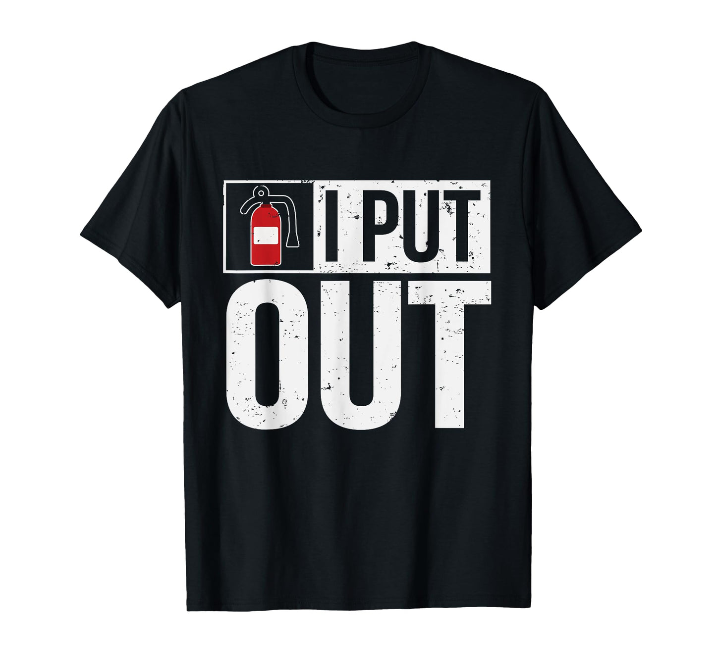 Firehouse Apparel AO Funny Fire Extinguisher I Put Out Firefighter T-Shirt