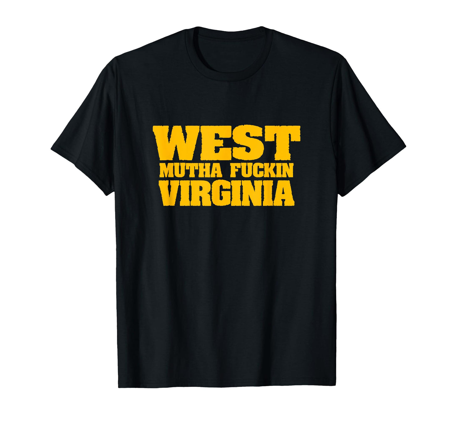 West Mutha Fuckin Virginia for Men and Women T-Shirt