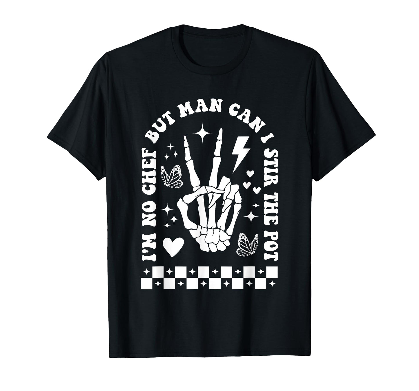 But Man Can I Stir The Pot Shirt Funny Sarcastic Skeleton T-Shirt