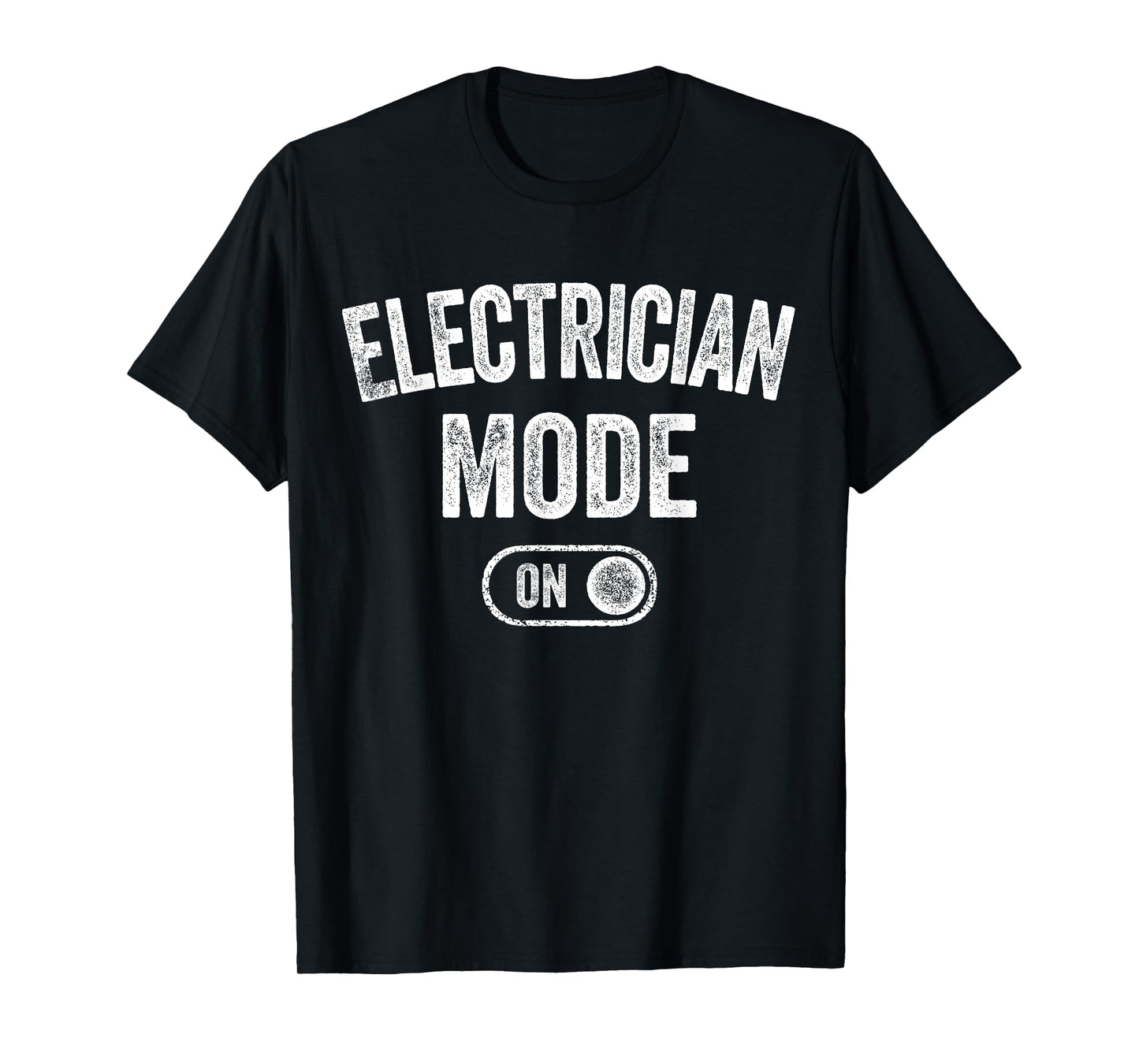 Electrician Mode On Funny Electrical Master Gift Engineer T-Shirt