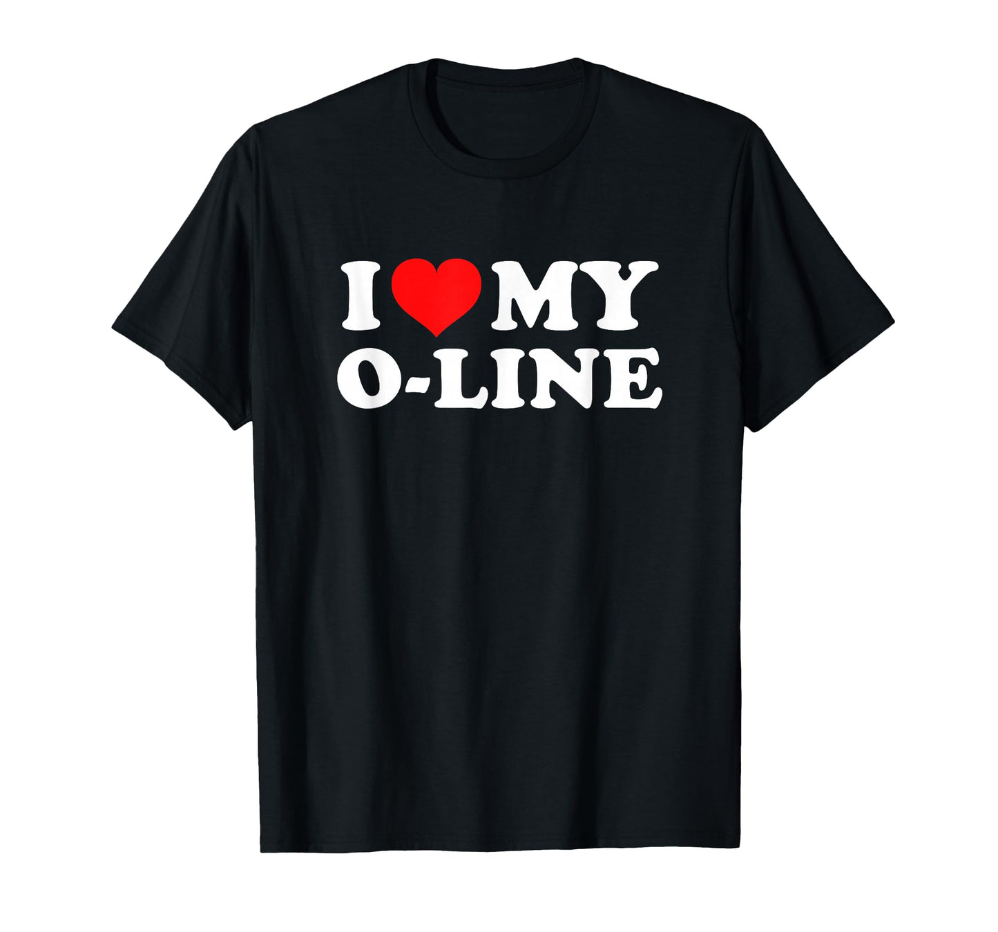 I Love My O-Line T-Shirt