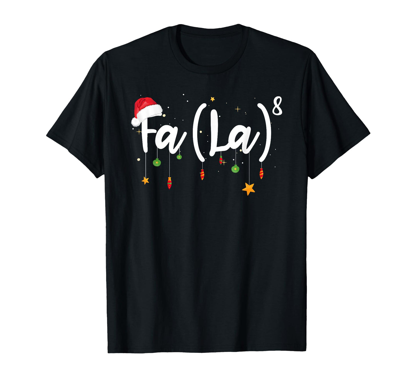 FA (LA) 8 Funny Christmas Santa FA La Math T-Shirt