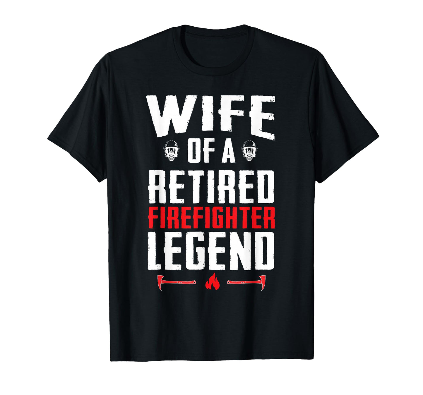 Retired Firefighter Wife Fireman Retirement Fire Marshal T-Shirt