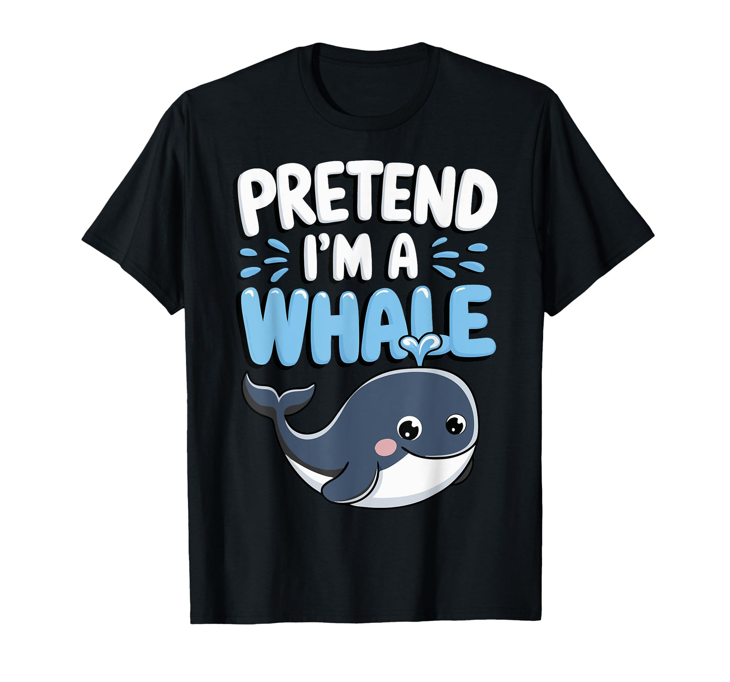 Pretend I'm A Whale T-Shirt