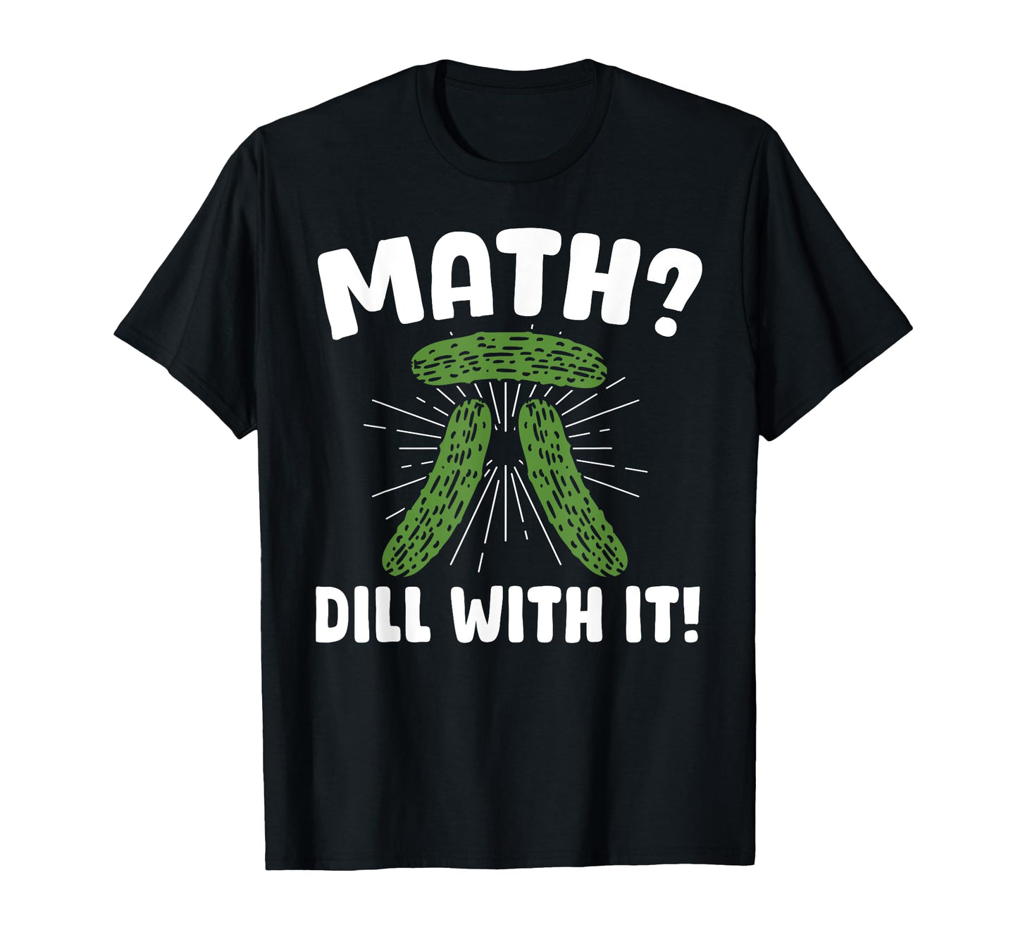 Math Dill With It Pickle Math Pickle T-Shirt