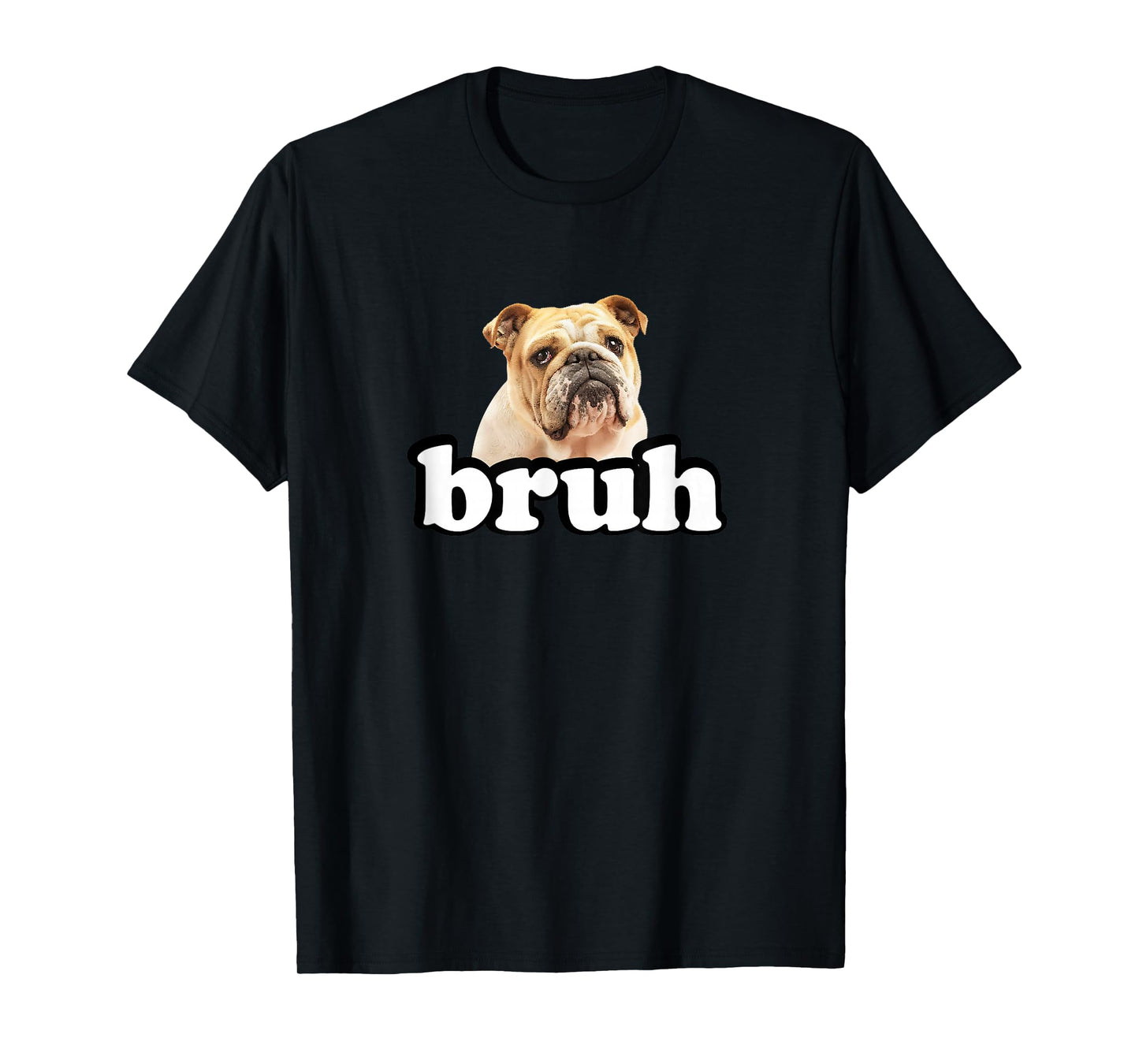 Funny Bruh English Bulldog T-Shirt