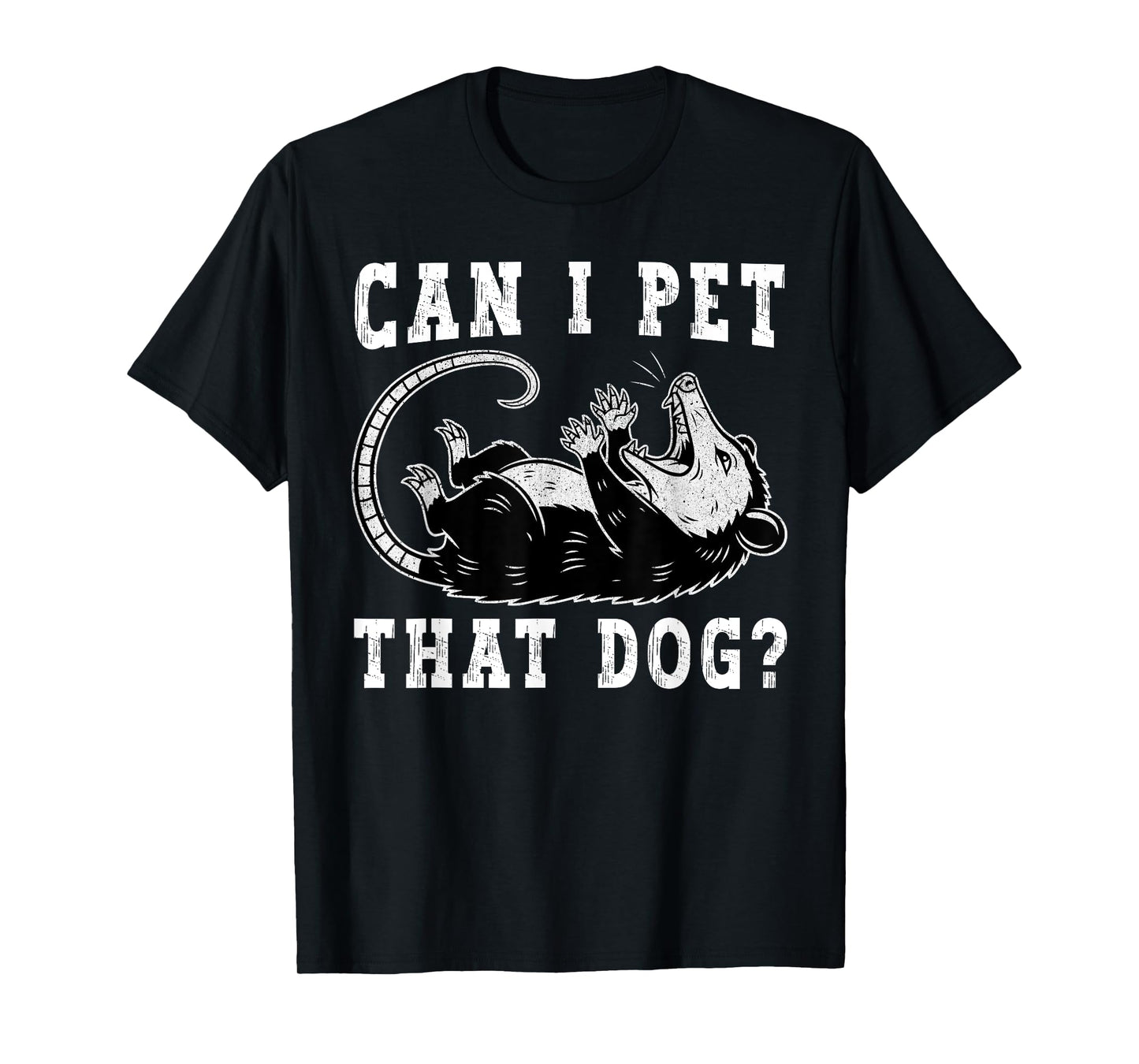 Can I Pet That Dog Possum Funny Opossum Meme Dawg Animal T-Shirt