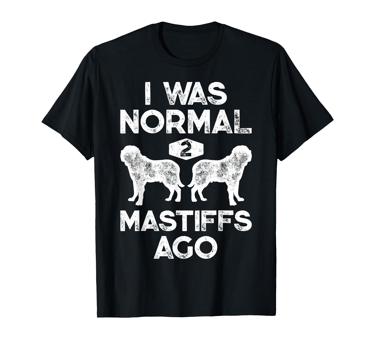 I Was Normal 2 Mastiffs Ago Funny English Mastiff Vintage T-Shirt