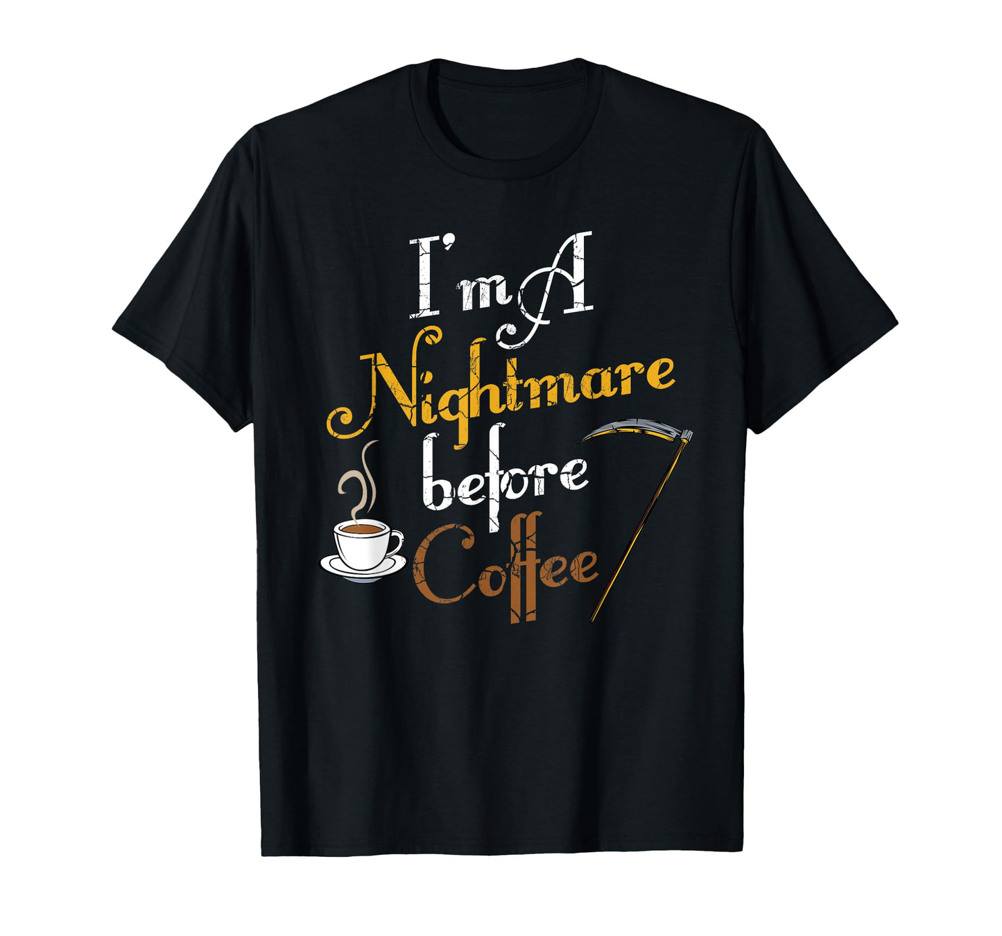 I'm A Nightmare Before Coffee Funny Scary Halloween T-shirt
