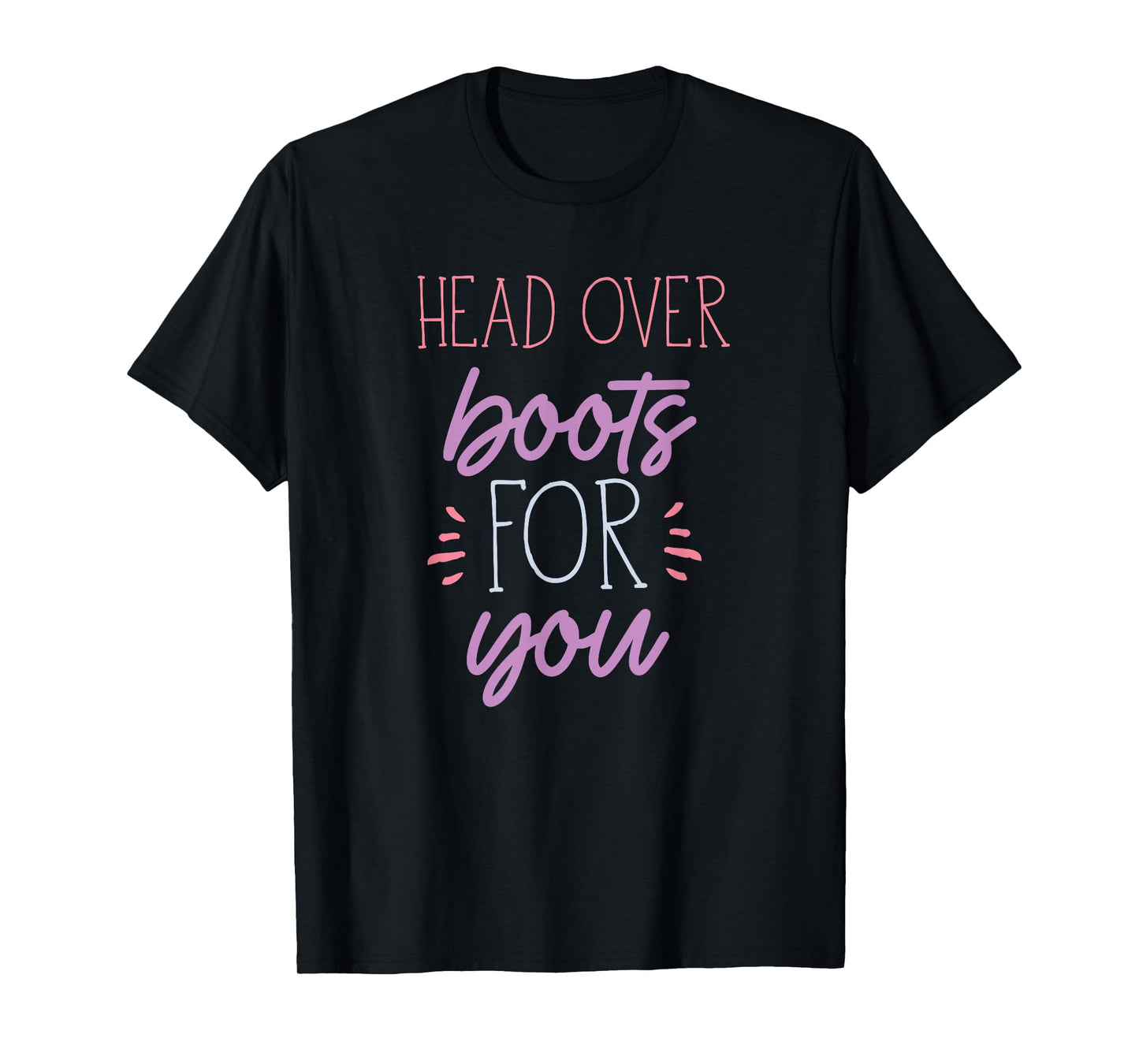 head over boots for you country lover military army novelty T-Shirt