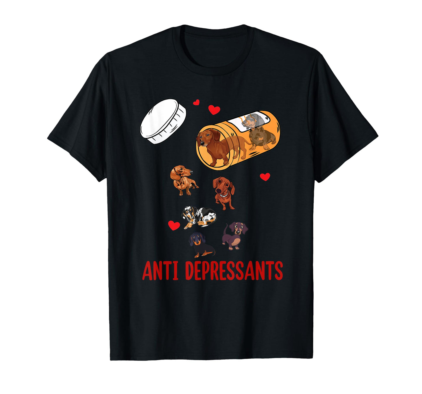 Wiener Dog Sausage Puppy Lover Antidepressants Dachshund T-Shirt