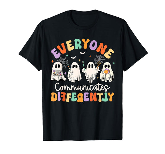 Everyone Communicates Differently Halloween SLP Sped Teacher T-Shirt