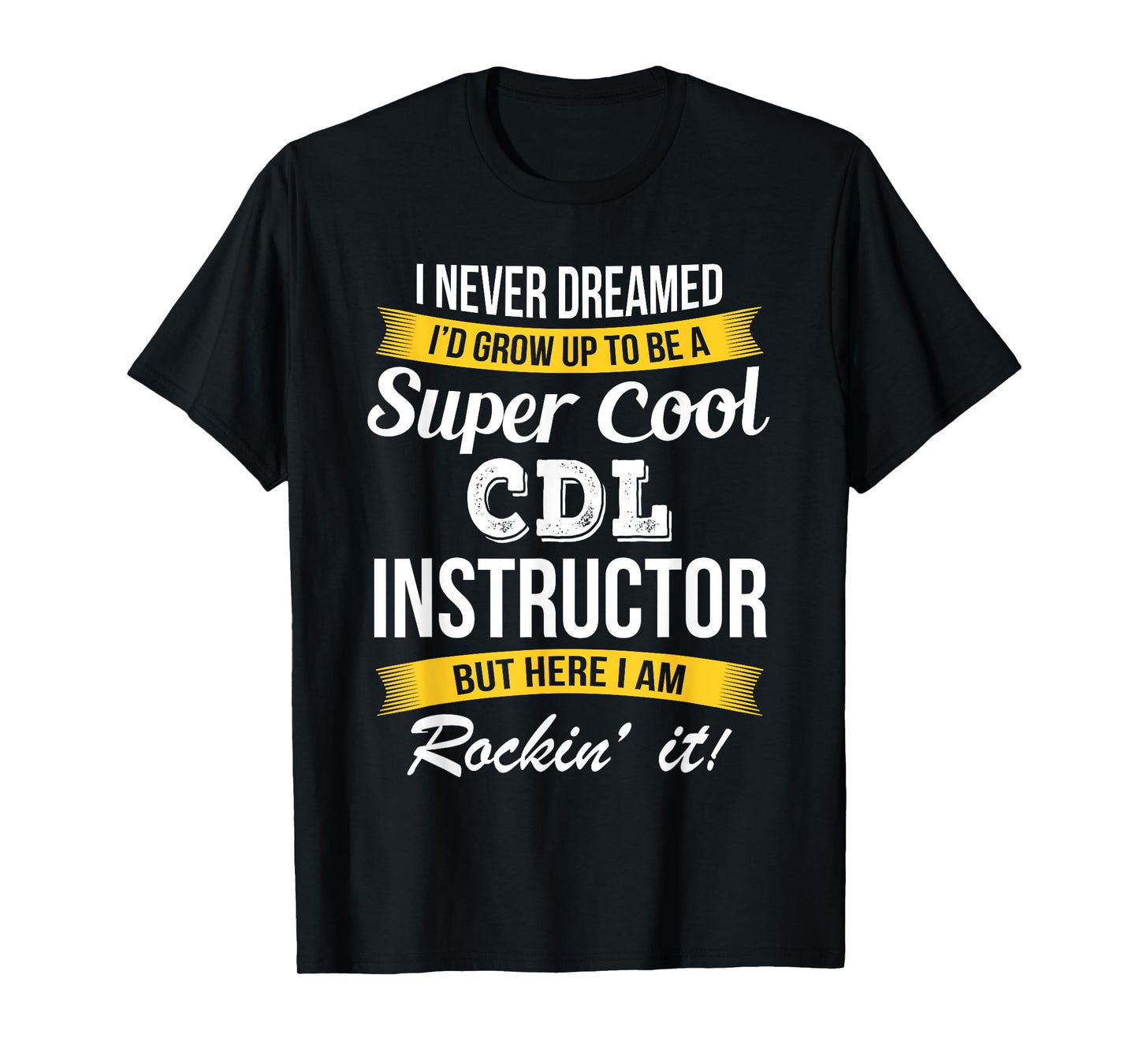 CDL Instructor Tshirt Funny Gift T-Shirt