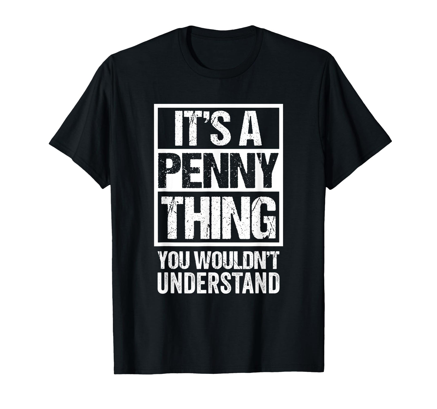 It's A Penny Thing You Wouldn't Understand First Name T-Shirt