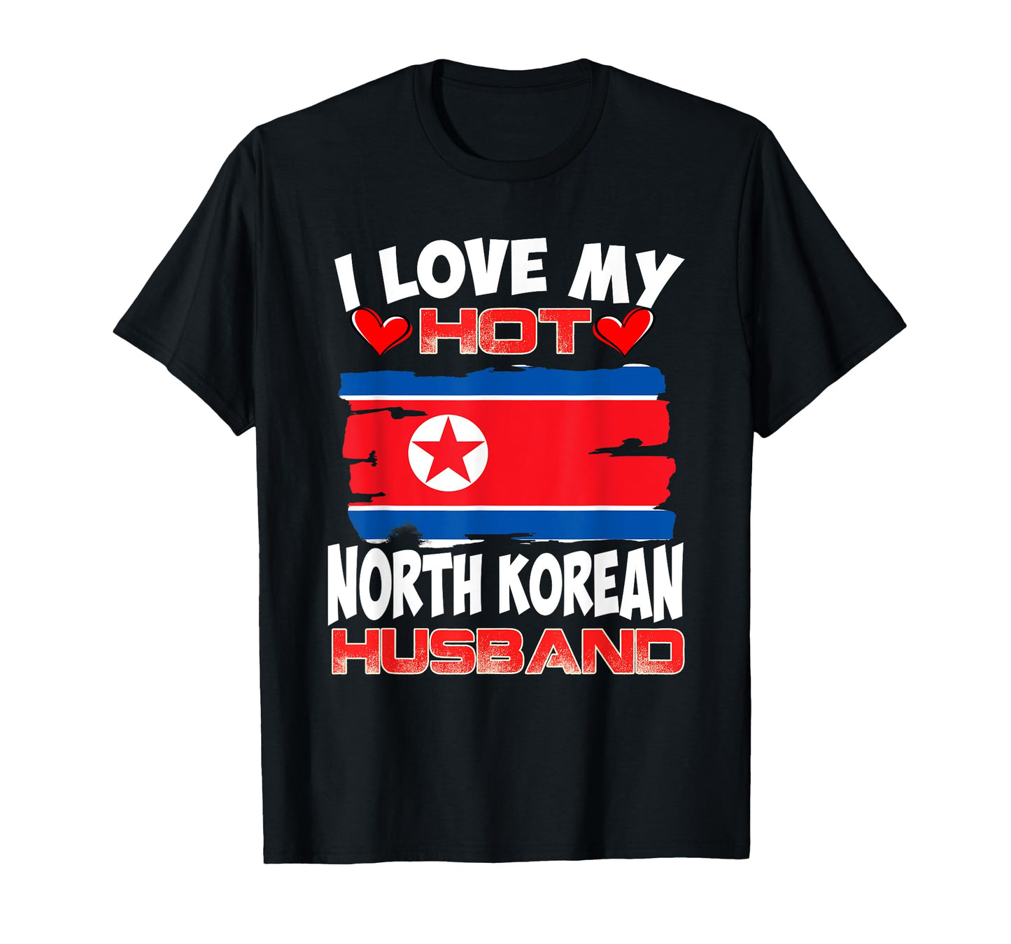 North Korea I Love My Hot North Korean Husband T-Shirt