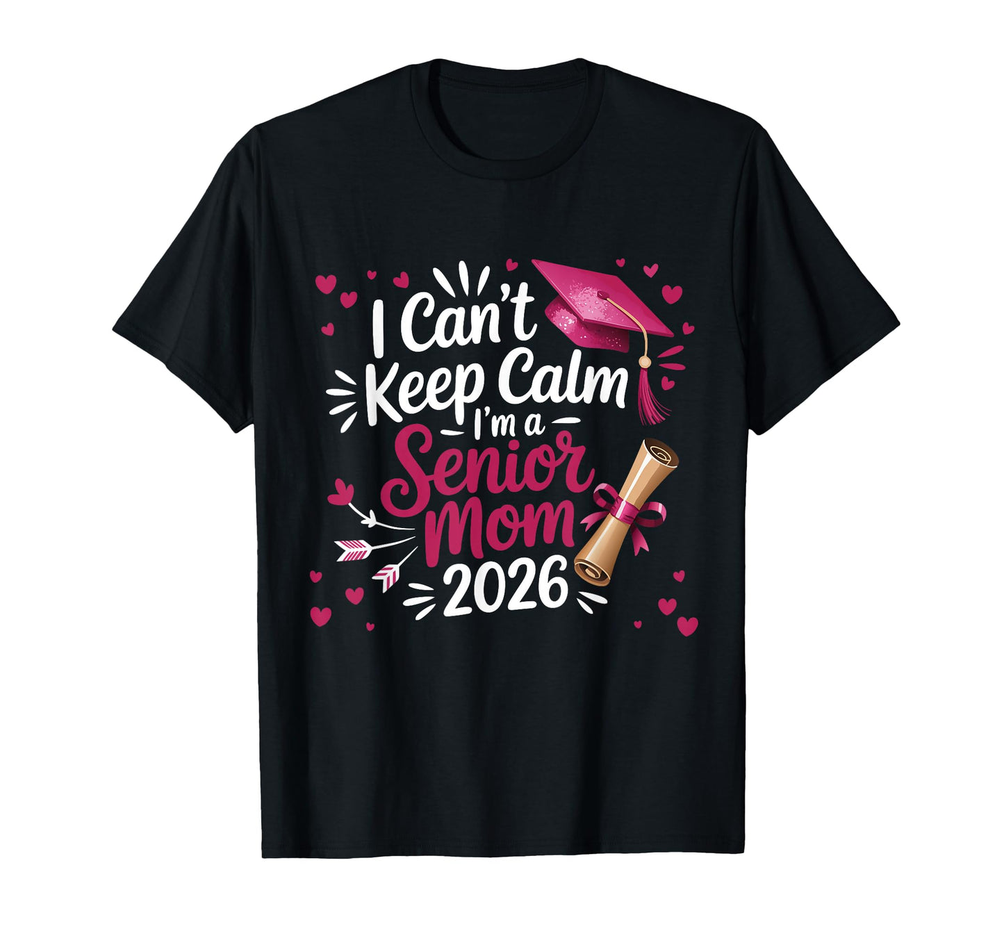 I Can't Keep Calm I'm A Senior Mom 2026 Class T-Shirt