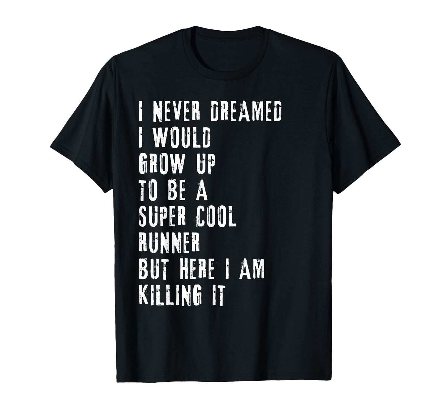 T Shirt for Runner - Funny Gift T-Shirt for Runner T-Shirt