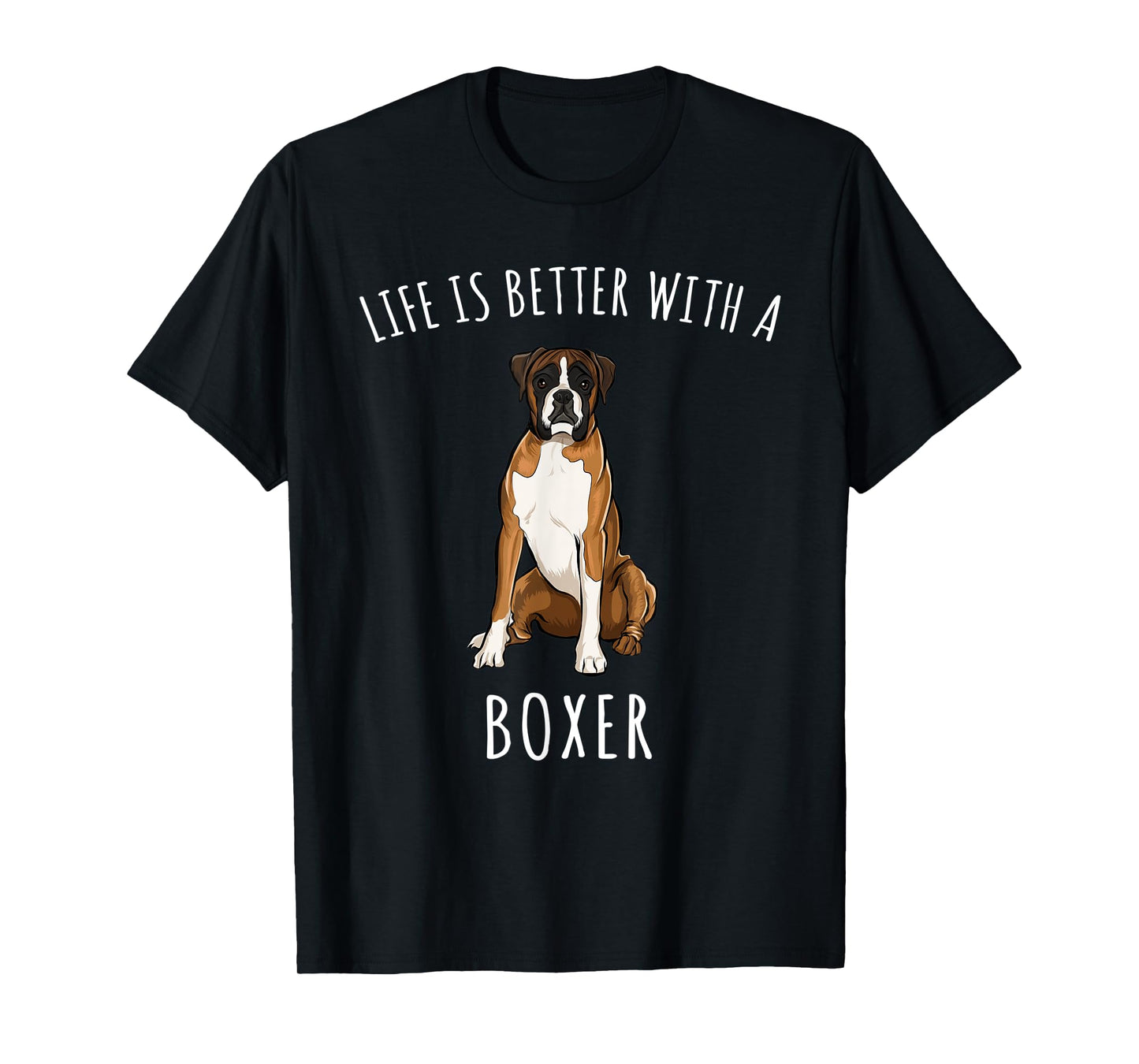 Life Is Better With A Dog Deutscher Boxer T-Shirt for Men Women