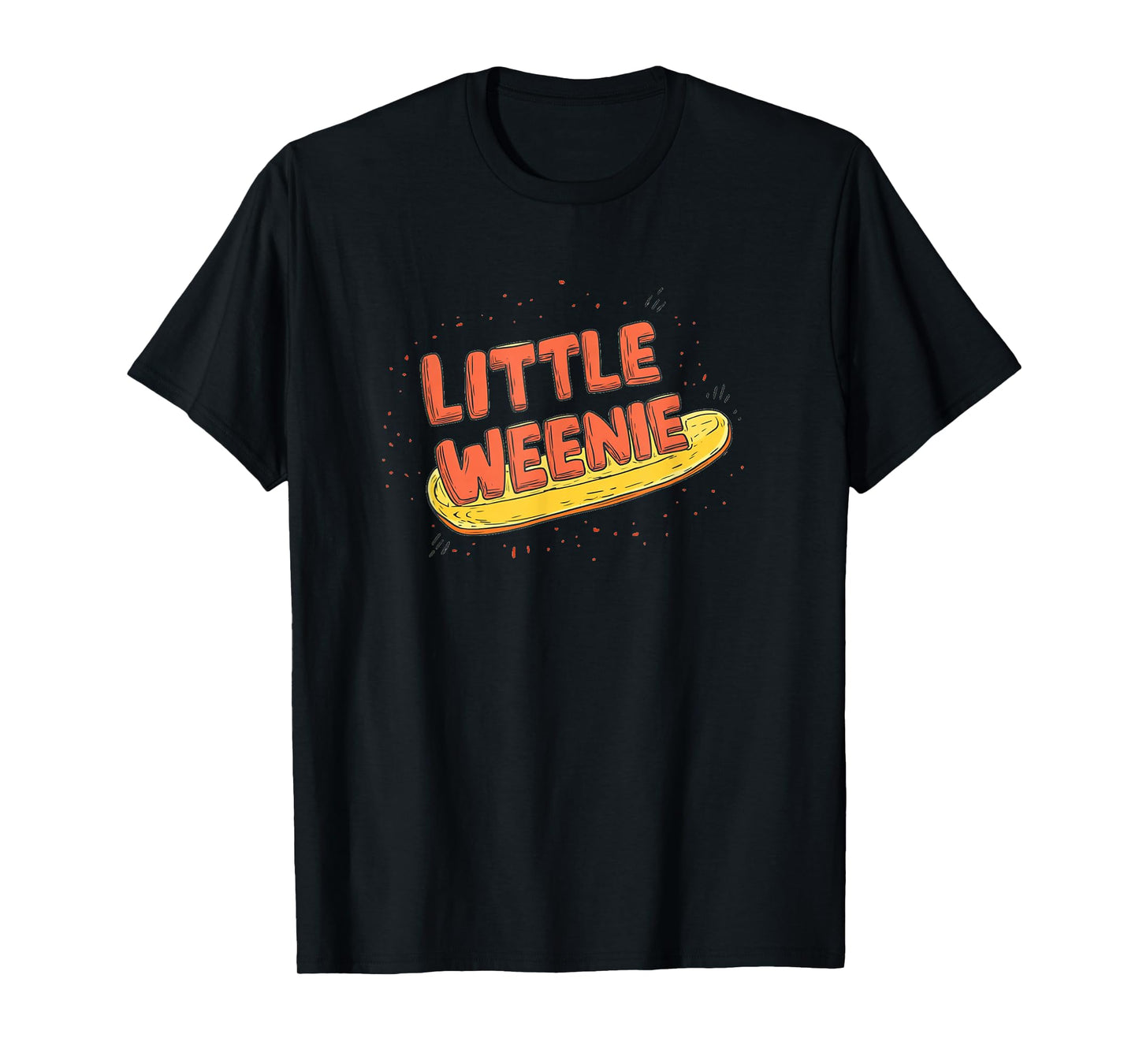 Funny Little Weenie Look for Hotdogs Lovers T-Shirt