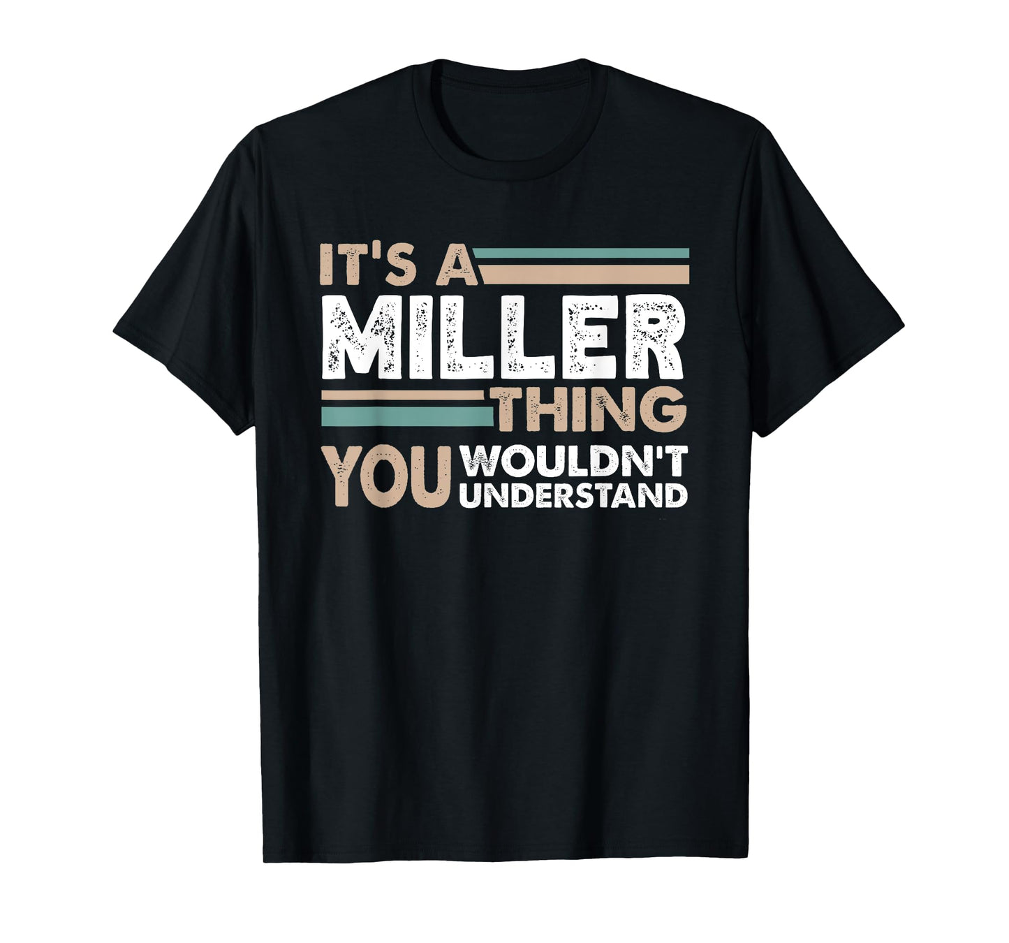 It's A Miller Thing You Wouldn't Understand Family Name T-Shirt