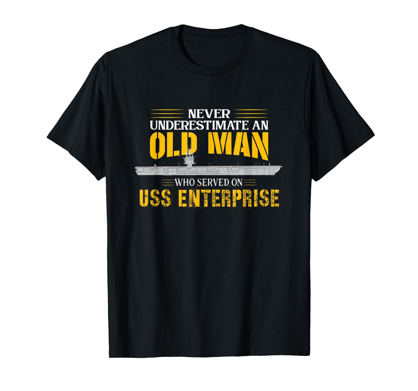 United States Military Aircraft Carrier Designs Never Underestimate USS Enterprise CVN-65 T-Shirt