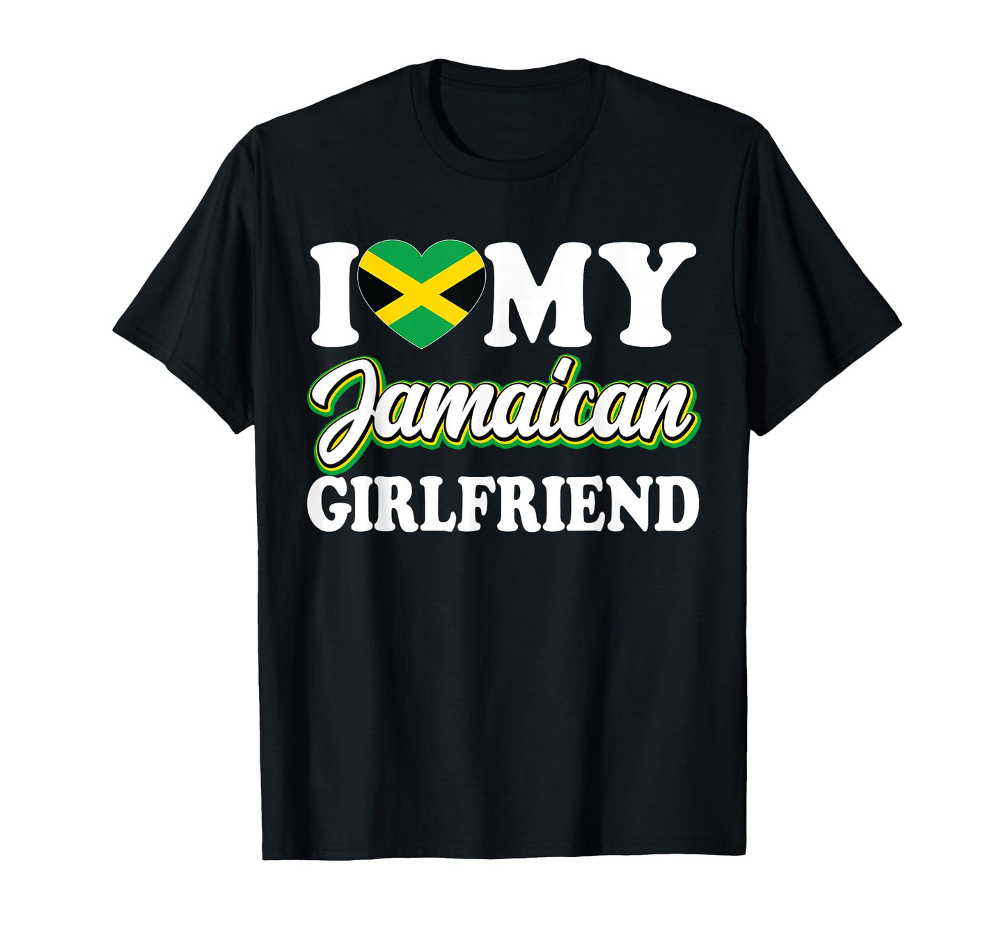I Love My Jamaican Girlfriend Jamaican Flag Heart Girlfriend T-Shirt