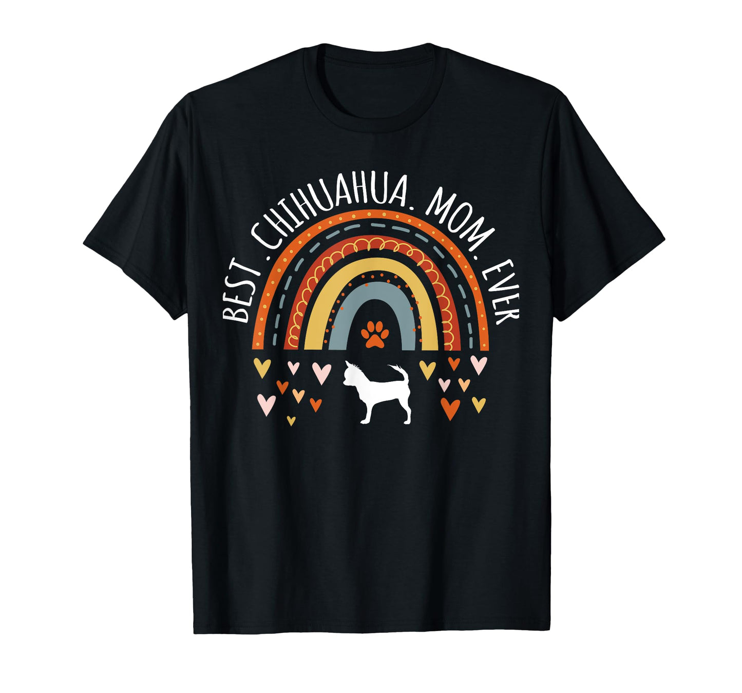 Best Chihuahua Mom Ever Rainbow Gifts Chi-Chi Lover Dog Mama T-Shirt
