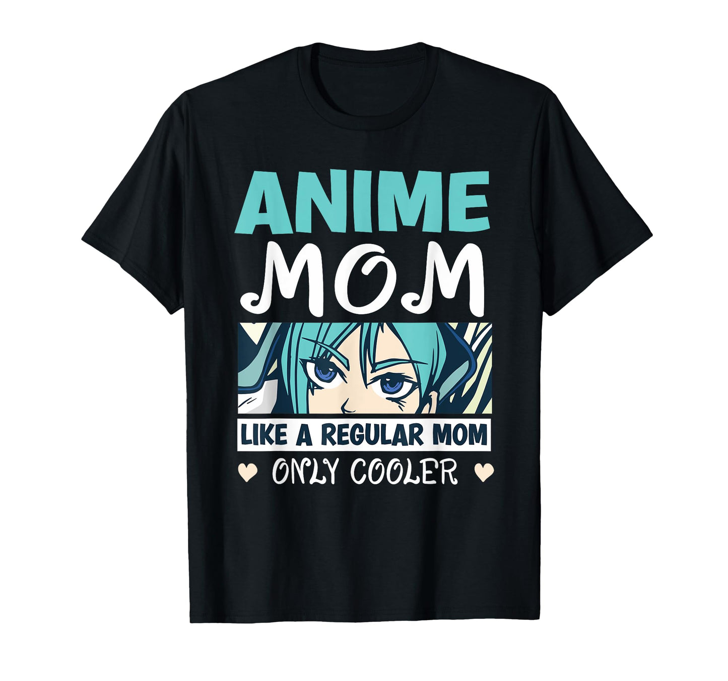 Anime Mom Like A Regular Mom Only Cooler Manga Kawaii T-Shirt