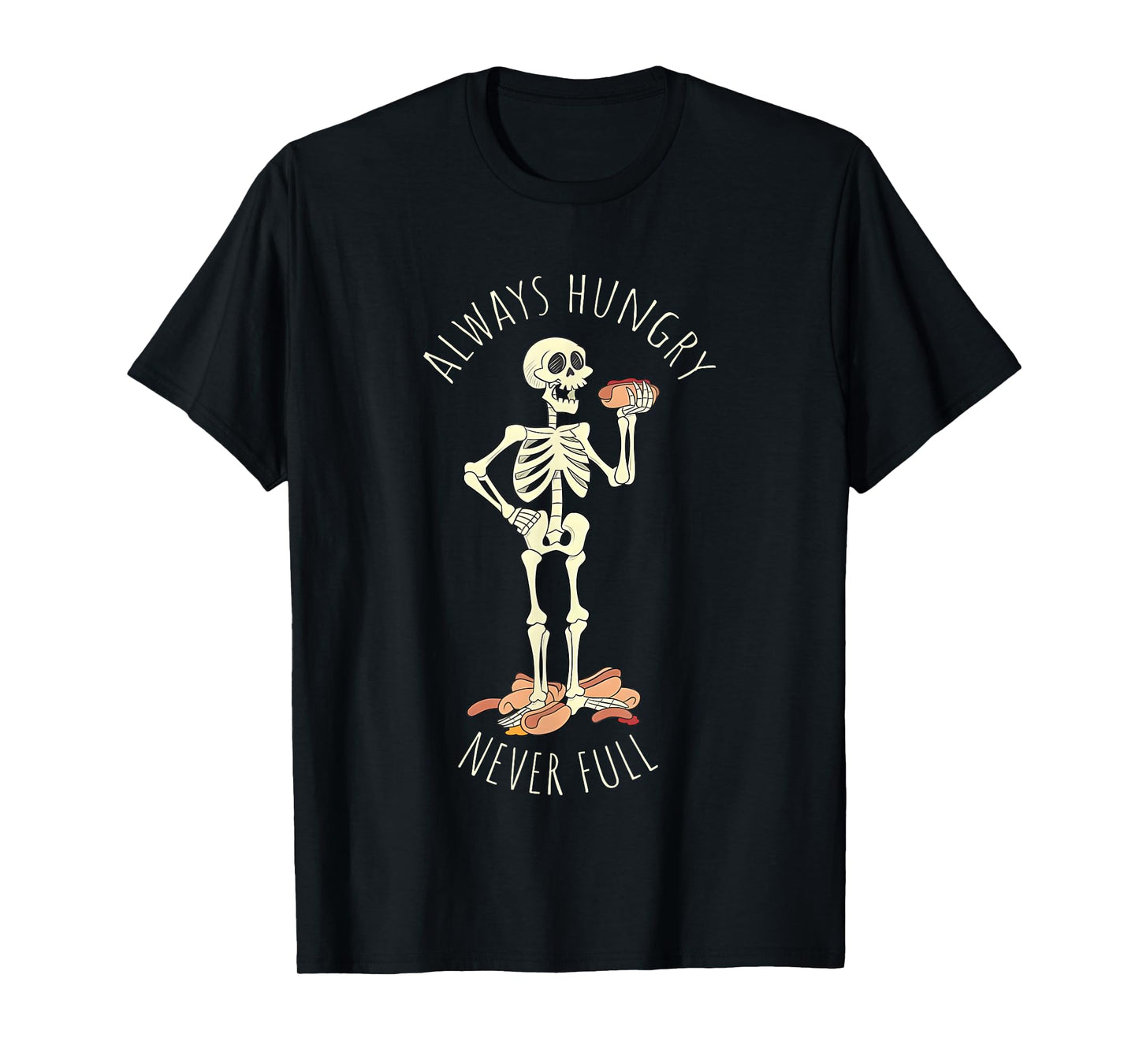 Always Hungry Never Full Skeleton T-Shirt