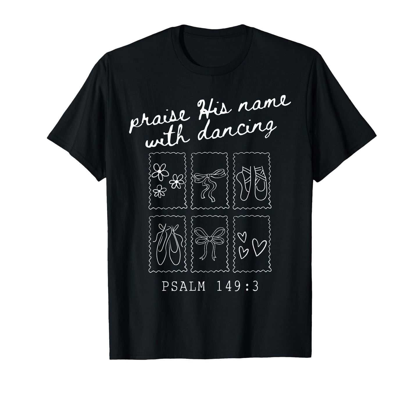 Let Them Praise His Name with Dancing Christian Ballet Stamp T-Shirt