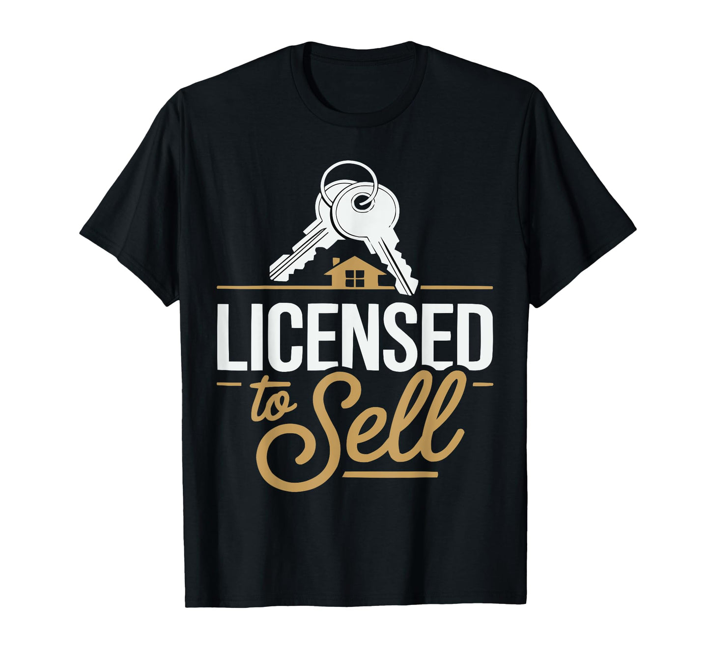 Licensed to Sell Funny Real Estate Agent - Realtor T-Shirt