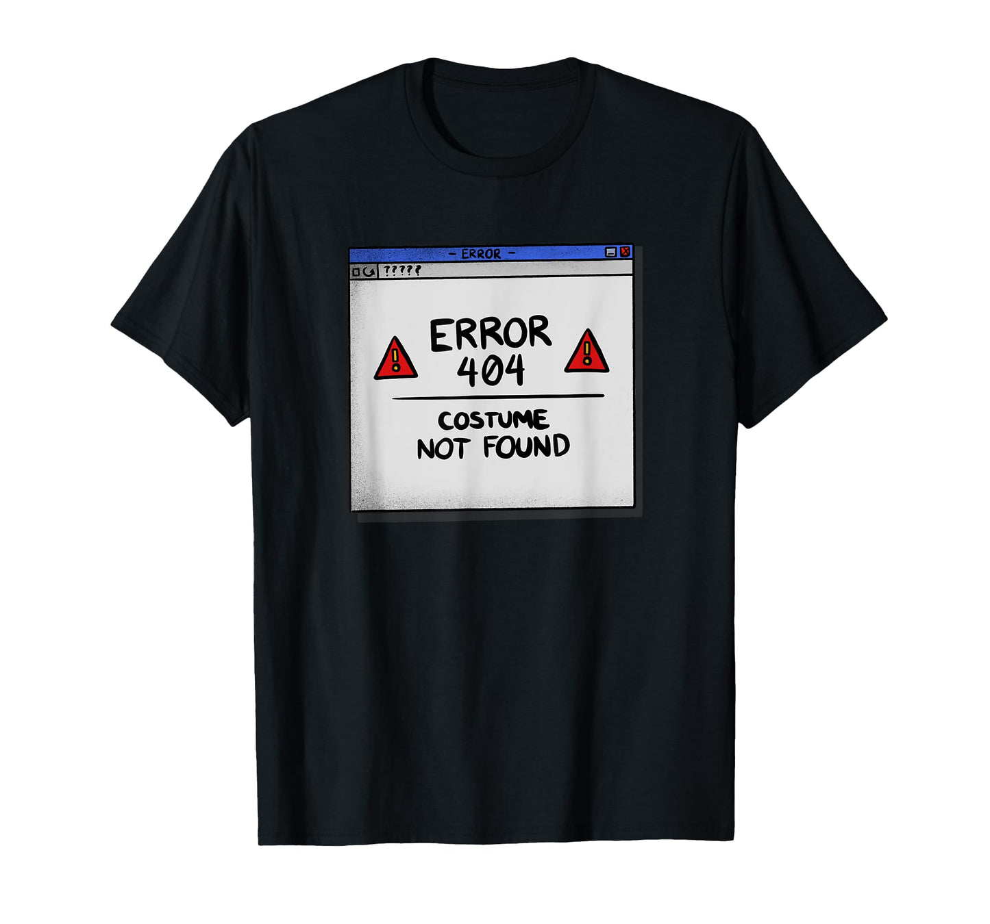 Error 404 Costume Not Found Lazy Halloween Costume Funny T-Shirt