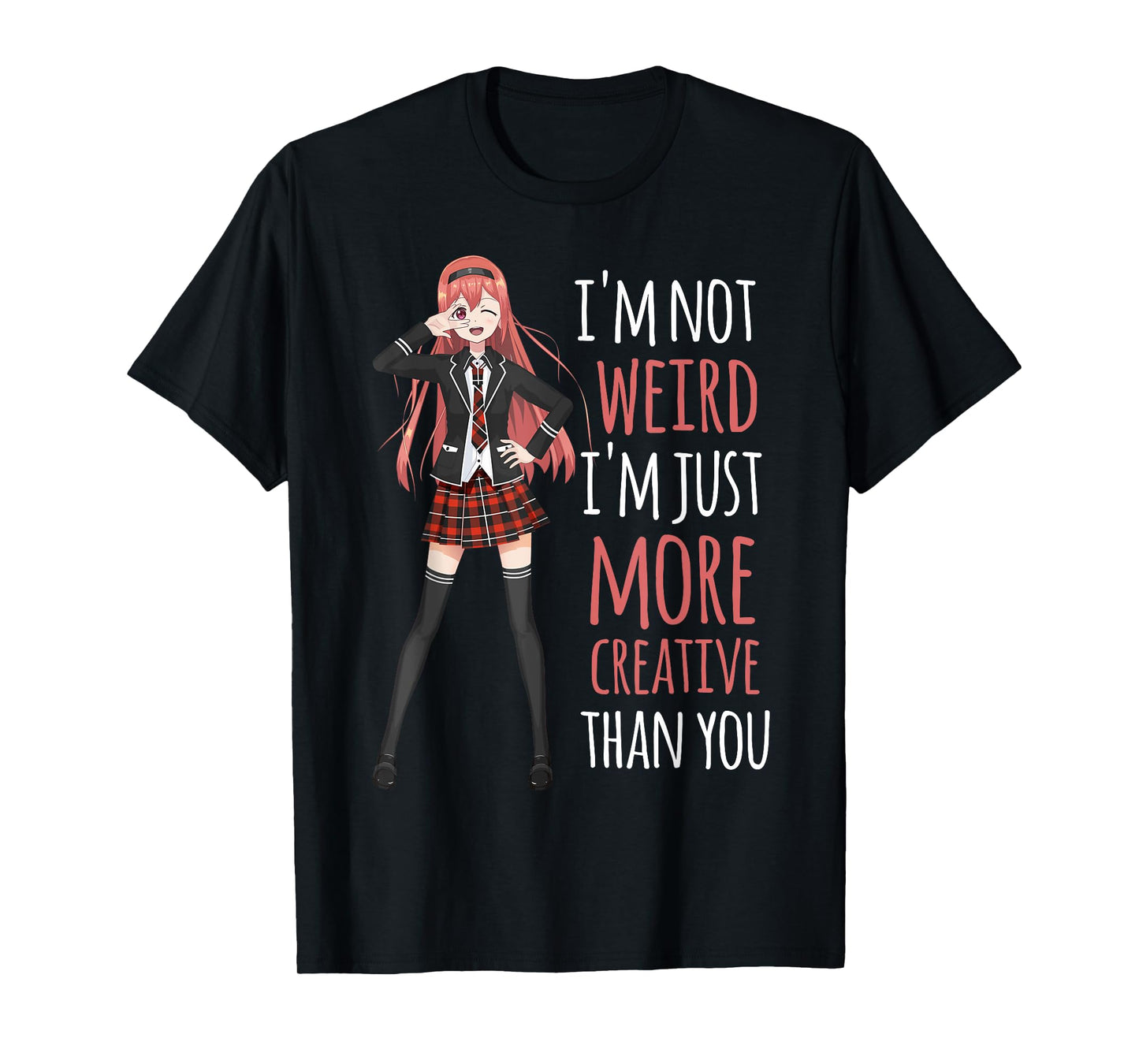 I'm Not Weird I'm Creative Anime Girl Manga Lover Kawaii T-Shirt