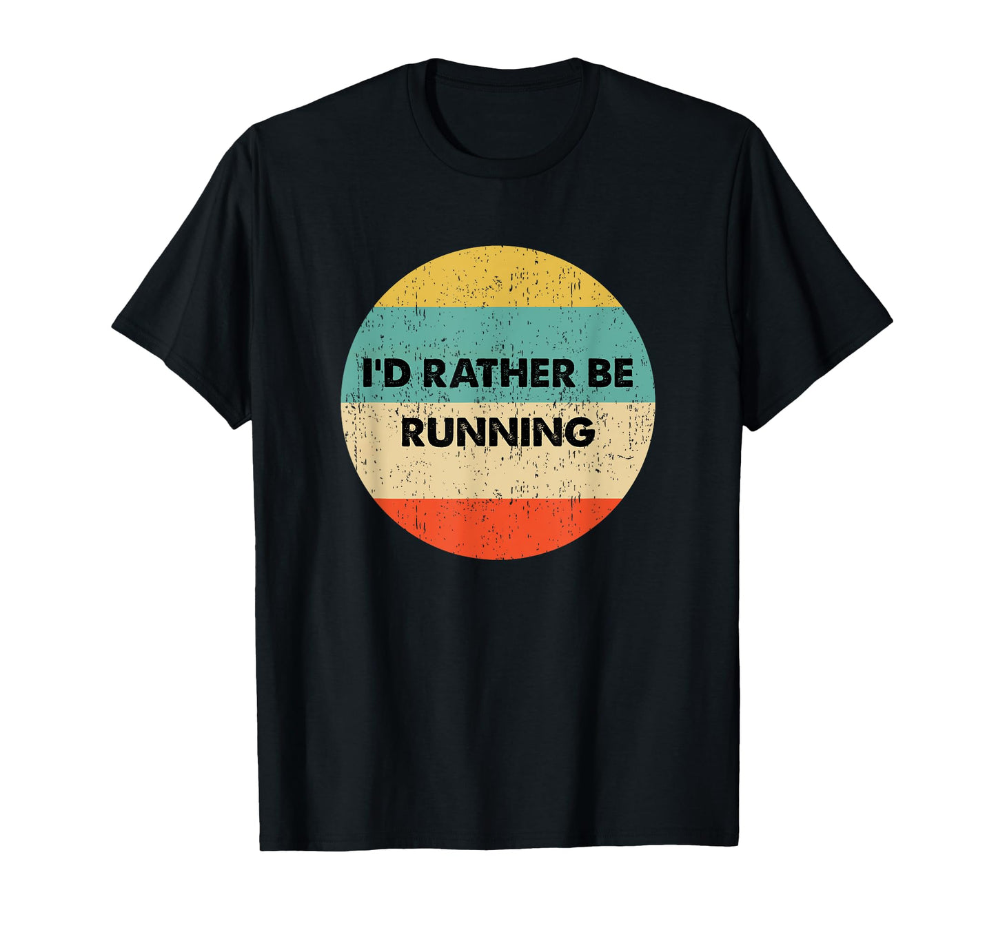 Runner Shirt | I'd Rather Be Running T-Shirt